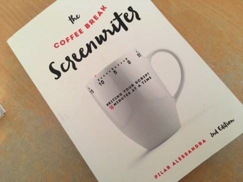 The Coffee Break Screenwriter by Pilar Alessandra